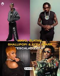 Mavo ft Zlatan, Ayra Star, Shallipopi – Escaladizzy