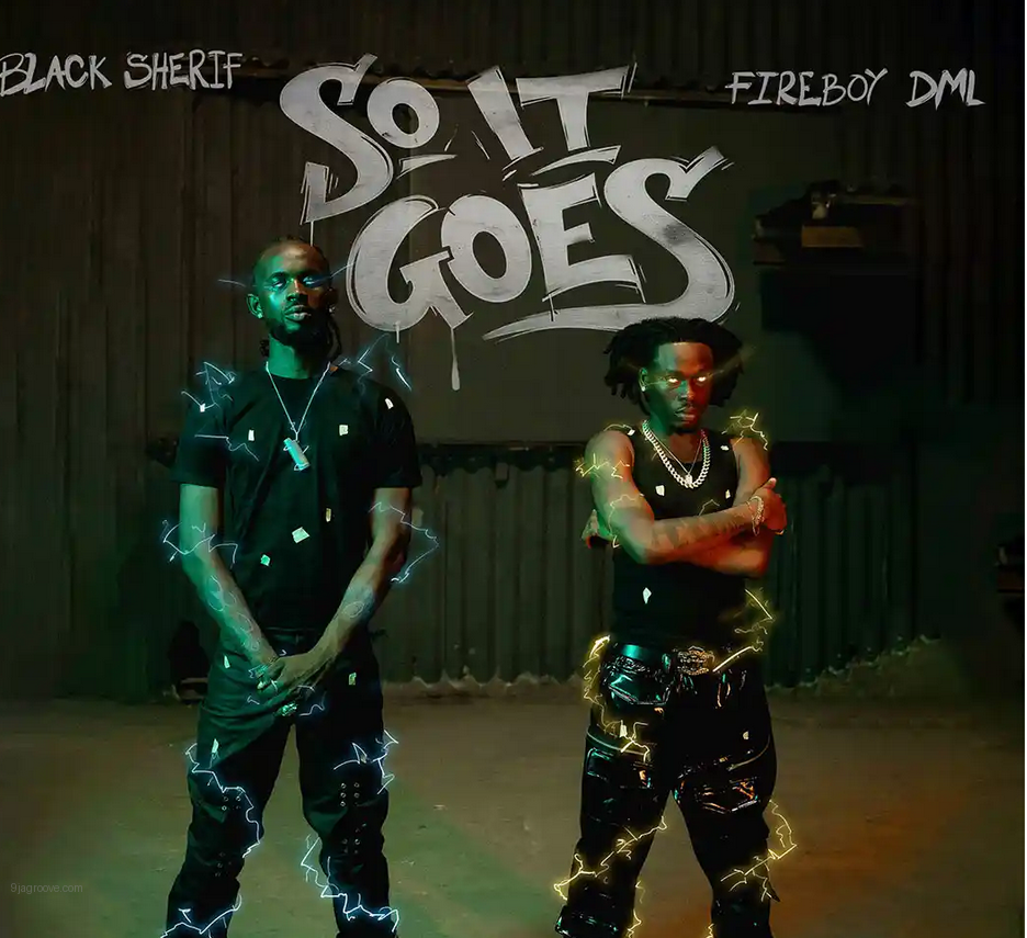 Black-Sherif_ft_Fireboy -- So-It-Goes