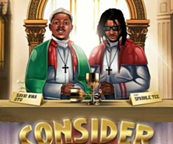 Savio Nwa Otu ft Sparkle Tee – Consider